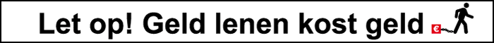 Let op: geld lenen kost geld.
